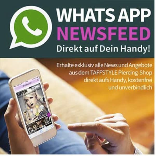 Erhalte exklusiv alle News und Angebote aus dem TAFFSTYLE Piercing-Shop direkt aufs Handy, kostenfrei und unverbindlich