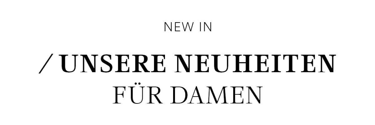 New In: Unsere Neuheiten für Damen