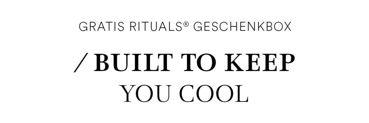 Built to keep you cool