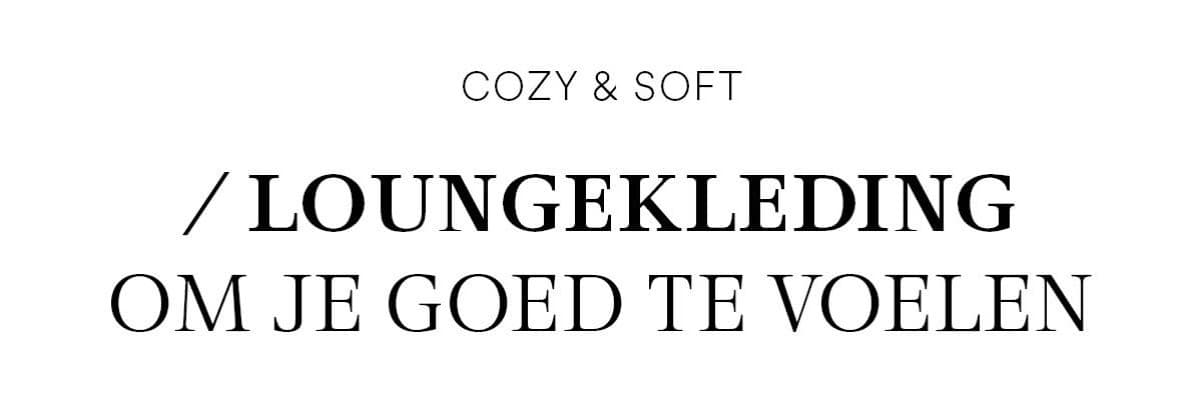 Loungekleding om je goed te voelen