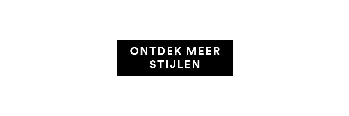 Ontdek meer stijlen