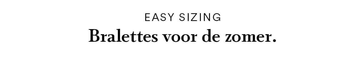 Easy Sizing met onze Bralettes