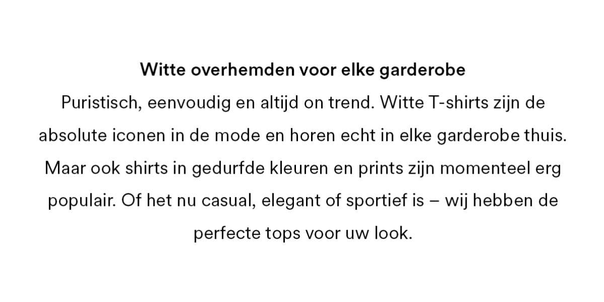 Witte overhemden voor elke garderobe: puristisch, eenvoudig en altijd on trend.