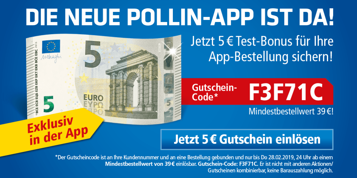 Die neue Pollin-App ist da! Jetzt 5€ Test-Bonus für Ihre App-Bestellung sichern! Gutschein-Code F3F71C - Mindestbestellwert 39€! Nur bis Do. 28.02.2019, 24 Uhr